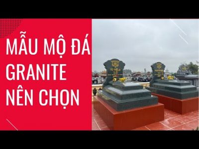 Mộ Đá Granite Ấn Độ Siêu Bóng , Khu Lăng Mộ Đá Gia Đình Luật Sư Phạm Hoan – Thái Bình.